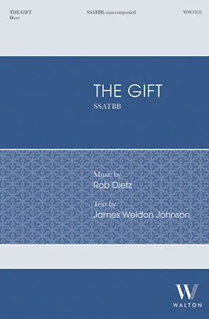 The Gift : SSATBB : Rob Dietz : Sheet Music : WW1910 : 785147035961