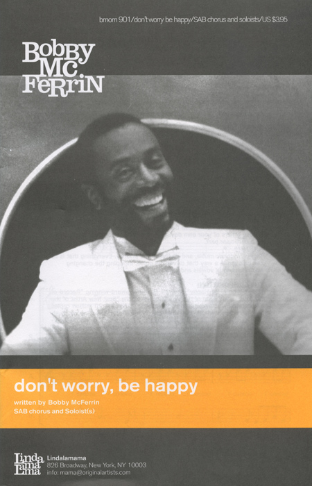 Don't Worry Be Happy : SAB Divisi : Bobby McFerrin : Bobby McFerrin : Sheet Music : happy