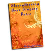 Elizabeth Sabine : Strengthening Your Singing Voice : Book :  : 9780974941172