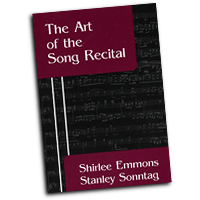 Shirlee Emmons / Stanley Sonntag : The Art of the Song Recital : Songbook :  : 1-57766-220-2