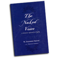 W. Stephen Smith : The Naked Voice : Songbook & Online Audio :  : 9780195300505