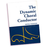 Royal Stanton : Dynamic Choral Conductor : Book : Royal Stanton : 35005661