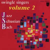Swingle Singers : Jazz Sebastian Bach Vol II : 1 CD : Johann Sebastian Bach : DCA542553.2
