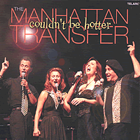 Manhattan Transfer : Couldn't Be Hotter : 1 CD :  : 83586