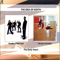 Idea Of North : The Early Years : 2 CDs : 