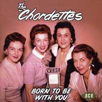 Chordettes : Born To Be With You : 1 CD :  : 836