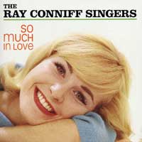 Ray Conniff Singers : So Much In Love : 1 CD : 886972448022 : CK08520