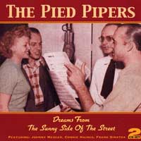 Pied Pipers : Dreams From The Sunny Side of the Street : 2 CDs : 412