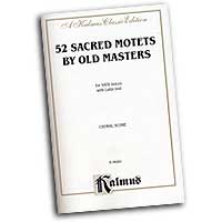 Various Arrangers : 52 Sacred Motets by Old Masters : SATB : Songbook :  : 029156985658  : 00-K06401