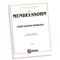 Felix Mendelssohn : Four Sacred Choruses : SATB : Songbook : Felix Mendelssohn : 029156916317  : 00-K06306