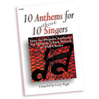 Larry Pugh (editor) : 10 Anthems for about 10 Singers : SAB : Songbook :  : 000308054484 : 45/1094L