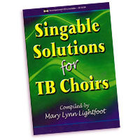 Mary Lynn Lightfoot (editor) : Singable Solutions for TB Choirs : TB : Accompaniment CD :  : 000308094176 : 99/1818H