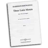 Harrison Birtwistle : Three Latin Motets from 'The Last Supper' : SATB divisi : Songbook :  : 073999120769 : 48012076