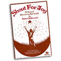 Robert Decormier : Shout For Joy - A Suite of Christmas Spirituals : SATB : Songbook : Robert DeCormier :  : 783556012177  : 00-LG52095