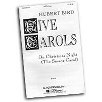 Hubert Bird : Carols : SATB : Sheet Music : 