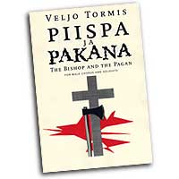 Veljo Tormis : The Bishop and the Pagan : TTBB : Songbook : Veljo Tormis : 073999814620 : 9517575548 : 48000854
