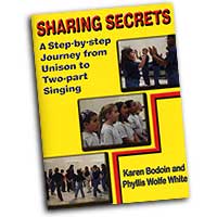 Phyllis Wolfe White & Karen Bodoin : Sharing Secrets - A Step-by-Step Journey from Unison to Two-Part Singing : Unison/2-Part : Songbook :  : 000308091908 : 30/1852H
