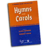 Robert Shaw / Alice Parker : Hymns and Carols : SATB : Songbook : Robert Shaw :  : 783556003274  : 00-LG51097