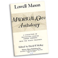 David McKay (edited and arranged) : Madrigal/Glee Anthology : SATB : Songbook :  : 410006
