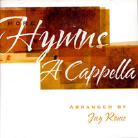 Jay Rouse : More Hymns A Cappella CD : SATB : 1 CD :  : 797242880247