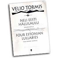 Veljo Tormis : Four Estonian Lullabies : SATB : Songbook : Veljo Tormis : 073999667431 : 48001003