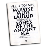 Veljo Tormis : Songs of the Ancient Seas : TTBB : Songbook : Veljo Tormis : 073999214819 : 48016280