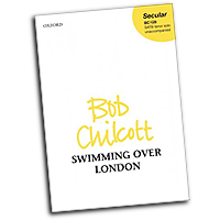Bob Chilcott : Swimming over London : SATB : Songbook : Bob Chilcott : 9780193369917 : 9780193369917