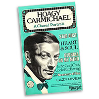Robert Sterling : Hoagy Carmichael - A Choral Portrait : SATB : Songbook : Hoagy Carmichael : 747510010265 : 35009408