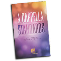 Roger Emerson : A Cappella Standards : SATB : Songbook :  : 888680662431 : 00212534
