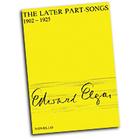 Edward Elgar : The Later Part Songs : SATB divisi : Songbook : Edward Elgar : 884088439569 : 085360357X : 14018659