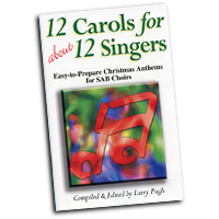 Larry Pugh : 12 Carols for about 12 Singers : SAB : Songbook :  : 45/1166L