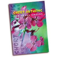 Various Composers : Short Anthems for Small Choirs - Mixed Voices : SATB : Songbook :  : 1450183
