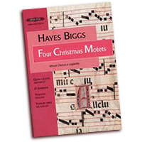 Hayes Biggs : Four Christmas Motets   : SATB : Songbook :  : 98-EP67678