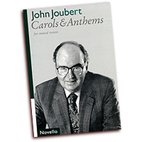 John Joubert : Carols & Anthems for Mixed Voices : SATB : Songbook : John Joubert : 884088439835 : 0711984808 : 14006208