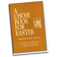 Paul Ladd Jr. : A Choir Book for Easter  : SATB : Songbook :  : G-4126