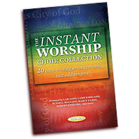 Various Arrangers : The Instant Worship Choir Collection Vol 1 : SATB : Songbook :  : 080689461170