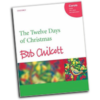 Bob Chilcott : The Twelve Days of Christmas : SATB : Songbook : Bob Chilcott :  : 9780193433274 : 9780193433274