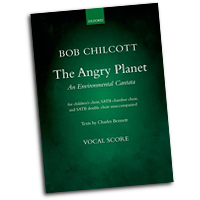 Bob Chilcott : The Angry Planet - An Environmental Cantata  : SATB : Songbook : Bob Chilcott :  : 9780193409828 : 9780193409828