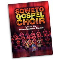 Soweto Gospel Choir : Live at the Nelson Mandela Theater : DVD :  : DV 117