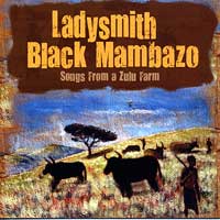 Ladysmith Black Mambazo : Songs From a Zulu Farm : 1 CD :  : 793018312721 : RAZ83127.2