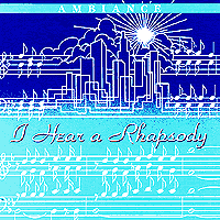 Ambiance : I Hear a Rhapsody : 1 CD