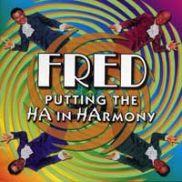 Fred : Putting The HA In HArmony : 1 CD : 