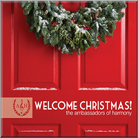 Ambassadors of Harmony : Welcome Christmas! : 1 CD