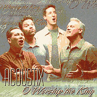 Acoustix : O Worship The King : 1 CD : 