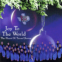 Heart Of Texas Chorus : Joy To The World : 1 CD : Eddie Martinez