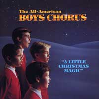 All-American Boys Chorus : A Little Christmas Magic : 1 CD