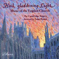Cambridge Singers : Hail, Gladdening Light : 1 CD : John Rutter : 113