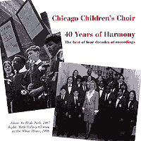 Chicago Children's Choir : 40 Years Of Harmony : 1 CD : 