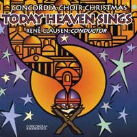 Concordia Choir : Today Heaven Sings : 1 CD : Rene Clausen : 2282