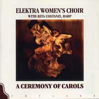 Elektra Women's Choir : A Ceremony Of Carols : 1 CD : morna Edmundson / Diane Loomer : 9703